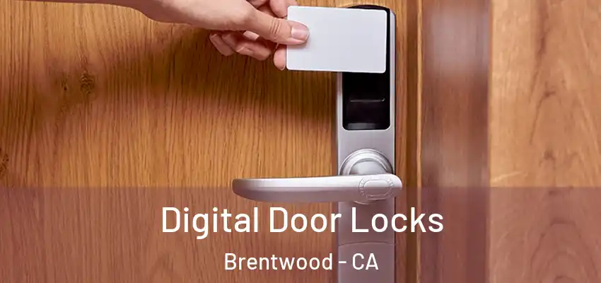  Digital Door Locks Brentwood - CA