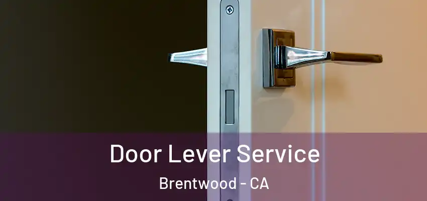  Door Lever Service Brentwood - CA