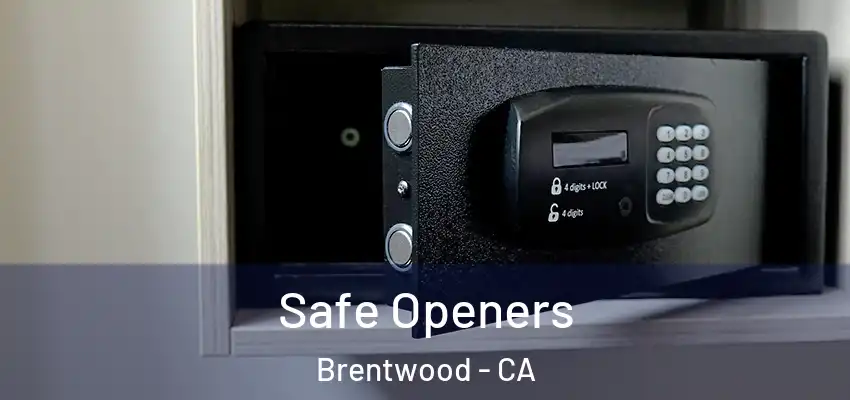  Safe Openers Brentwood - CA